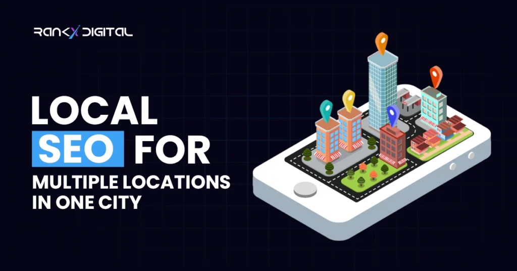 Local SEO for Multiple Locations in One City