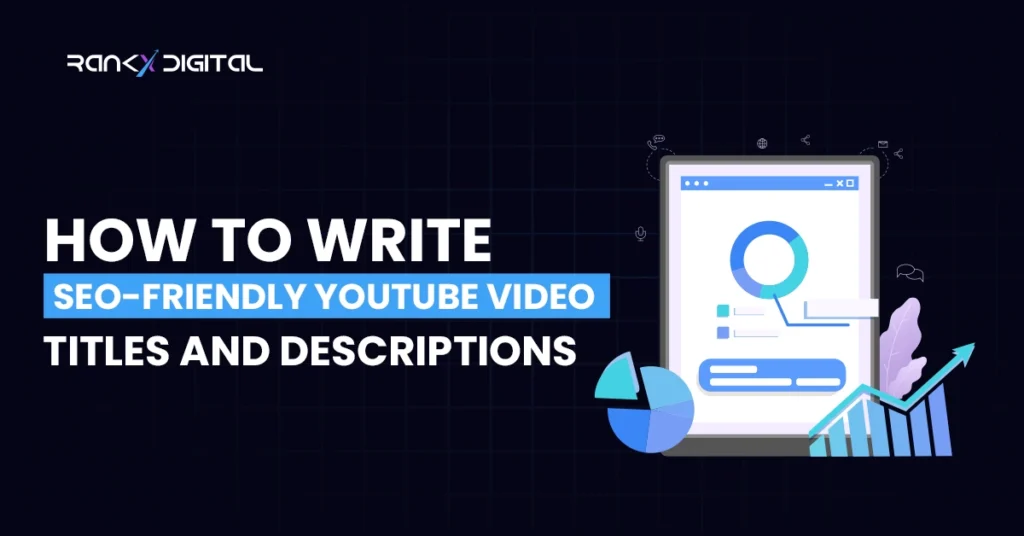 How to Write SEO-Friendly YouTube Video Titles and Descriptions