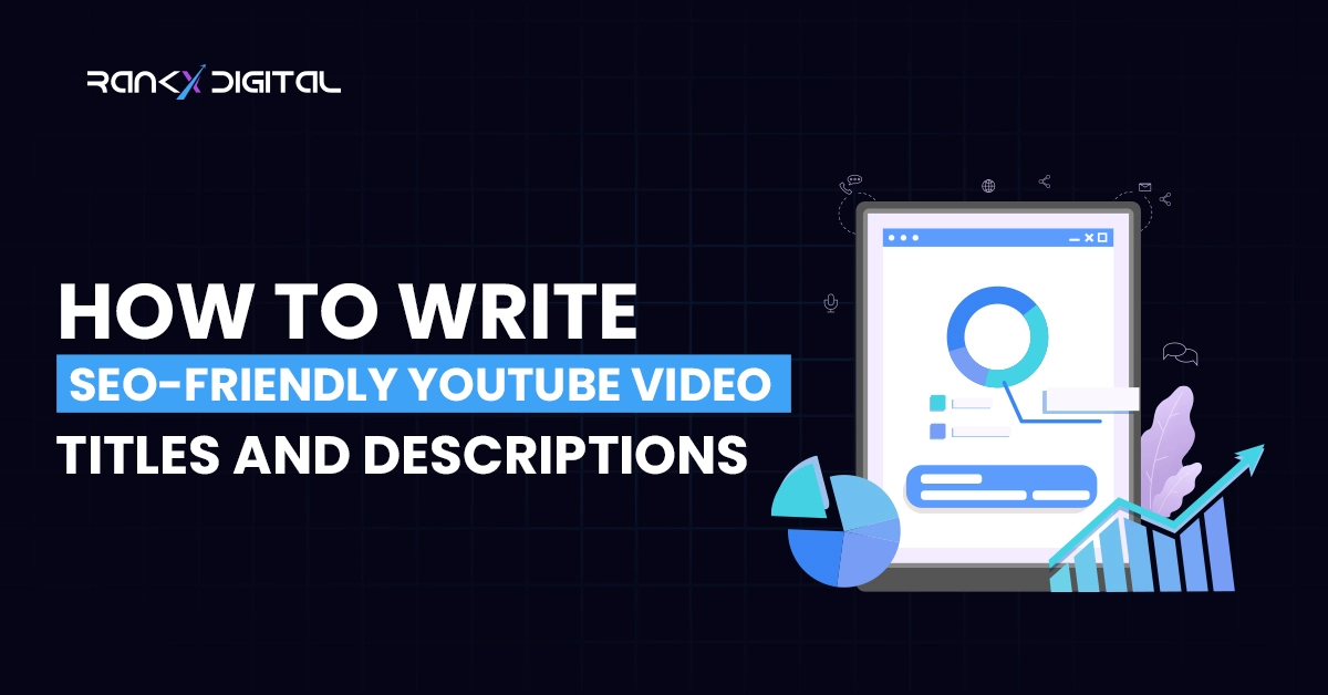 How to Write SEO-Friendly YouTube Video Titles and Descriptions