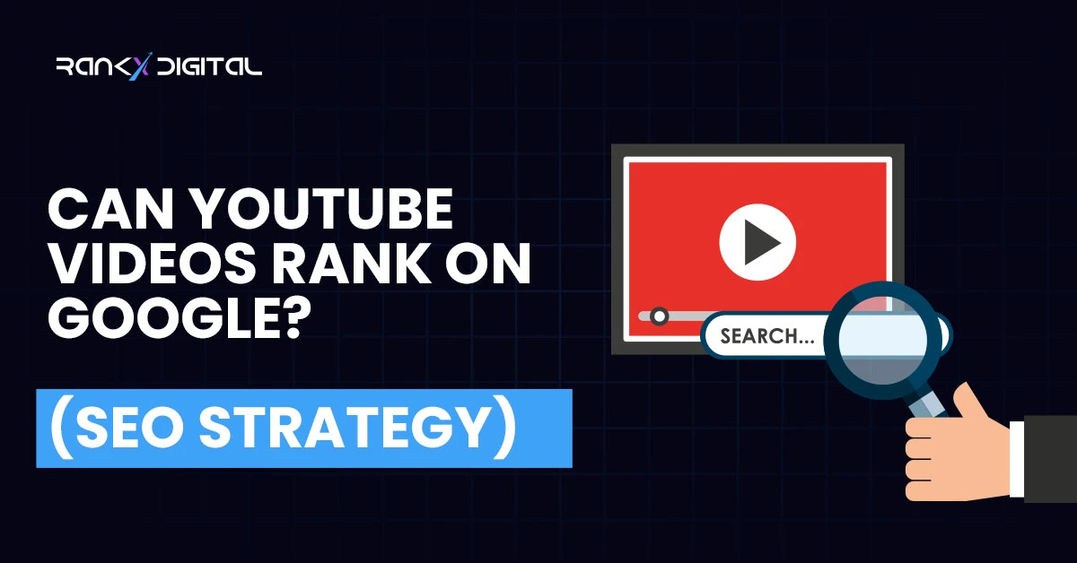 Can YouTube Videos Rank on Google