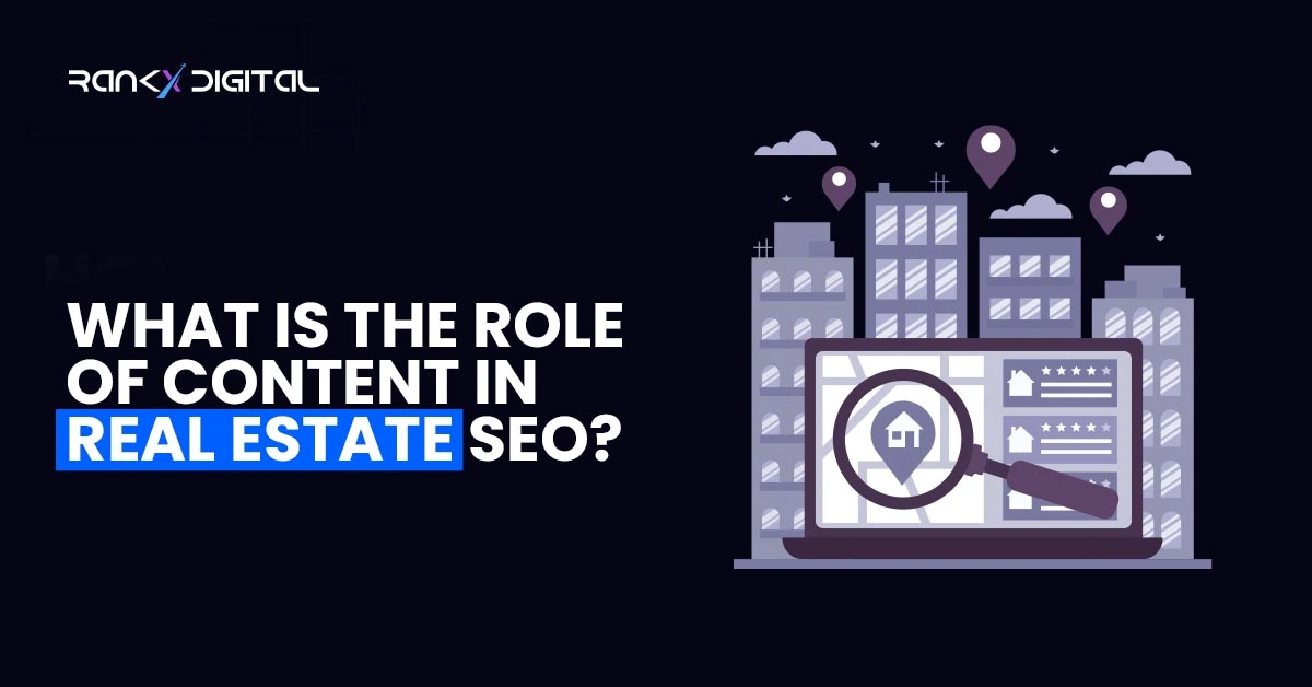 what is the role of content in real estate seo