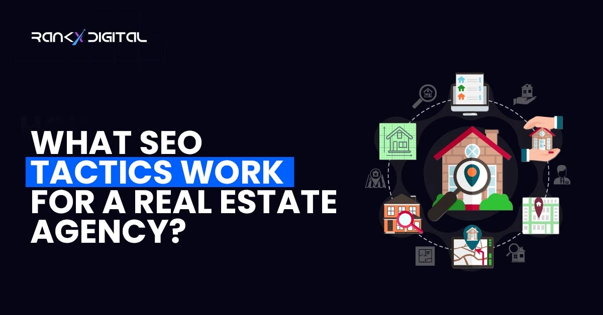 what seo tactics work for a real estate agency