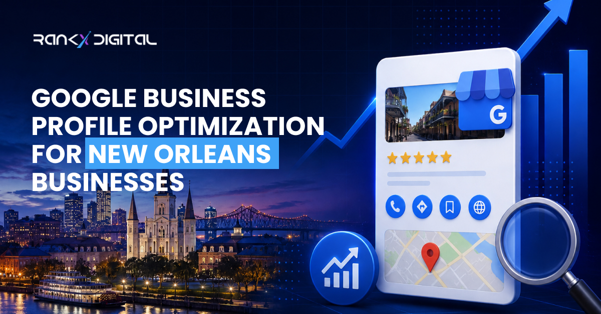 Google Business Profile Optimization for New Orleans Businesses